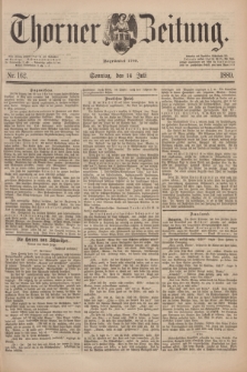 Thorner Zeitung : Begründet 1760. 1889, Nr. 162 (14 Juli)