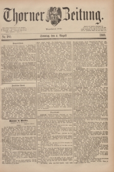 Thorner Zeitung : Begründet 1760. 1889, Nr. 180 (4 August)