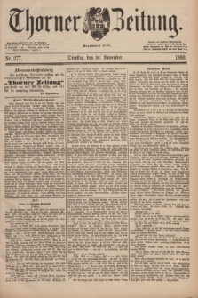 Thorner Zeitung : Begründet 1760. 1889, Nr. 277 (26 November)