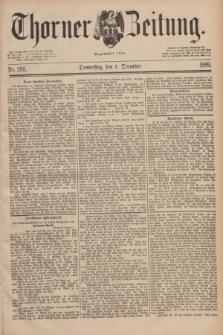 Thorner Zeitung : Begründet 1760. 1889, Nr. 285 (5 December)