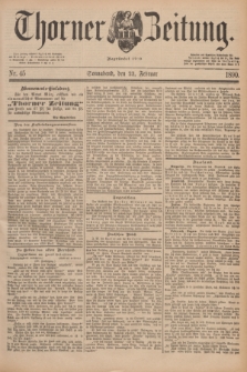 Thorner Zeitung : Begründet 1760. 1890, Nr. 45 (22 Februar)