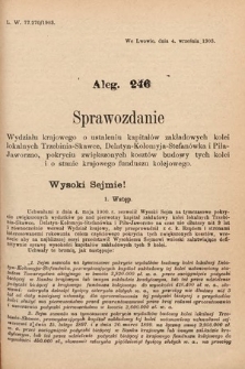 [Kadencja VIII, sesja I, al. 246] Alegata do Sprawozdań Stenograficznych z Pierwszej Sesyi Ósmego Peryodu Sejmu Krajowego Królestwa Galicyi i Lodomeryi z Wielkiem Księstwem Krakowskiem z roku 1902/903. Alegat 246