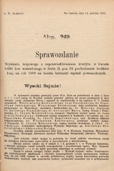 [Kadencja VIII, sesja I, al. 249] Alegata do Sprawozdań Stenograficznych z Pierwszej Sesyi Ósmego Peryodu Sejmu Krajowego Królestwa Galicyi i Lodomeryi z Wielkiem Księstwem Krakowskiem z roku 1902/903. Alegat 249