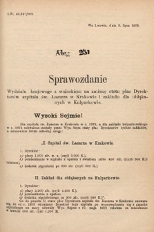 [Kadencja VIII, sesja I, al. 251] Alegata do Sprawozdań Stenograficznych z Pierwszej Sesyi Ósmego Peryodu Sejmu Krajowego Królestwa Galicyi i Lodomeryi z Wielkiem Księstwem Krakowskiem z roku 1902/903. Alegat 251