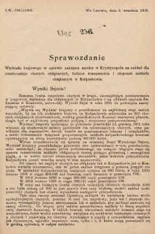 [Kadencja VIII, sesja I, al. 256] Alegata do Sprawozdań Stenograficznych z Pierwszej Sesyi Ósmego Peryodu Sejmu Krajowego Królestwa Galicyi i Lodomeryi z Wielkiem Księstwem Krakowskiem z roku 1902/903. Alegat 256