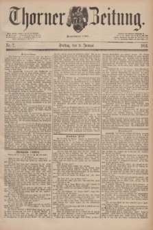 Thorner Zeitung : Begründet 1760. 1891, Nr. 7 (9 Januar)
