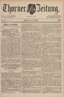 Thorner Zeitung : Begründet 1760. 1891, Nr. 73 (27 März) + dod.
