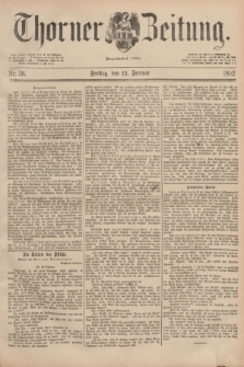 Thorner Zeitung : Begründet 1760. 1892, Nr. 36 (12 Februar)