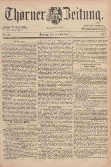 Thorner Zeitung : Begründet 1760. 1892, Nr. 38 (14 Februar) + dod.