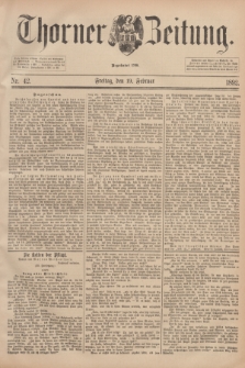 Thorner Zeitung : Begründet 1760. 1892, Nr. 42 (19 Februar)