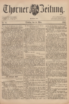 Thorner Zeitung : Begründet 1760. 1892, Nr. 63 (15 März)