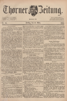 Thorner Zeitung : Begründet 1760. 1892, Nr. 66 (18 März)