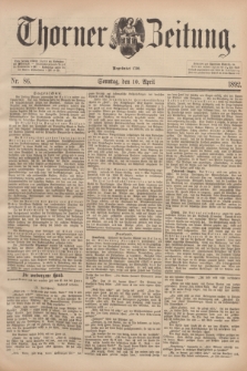 Thorner Zeitung : Begründet 1760. 1892, Nr. 86 (10 April) + dod.