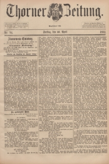 Thorner Zeitung : Begründet 1760. 1892, Nr. 94 (22 April)