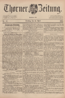 Thorner Zeitung : Begründet 1760. 1892, Nr. 97 (26 April)