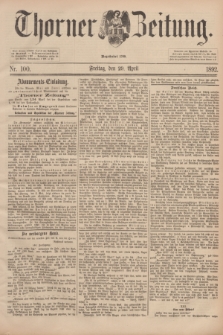 Thorner Zeitung : Begründet 1760. 1892, Nr. 100 (29 April)