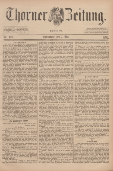 Thorner Zeitung : Begründet 1760. 1892, Nr. 107 (7 Mai) + wkładka