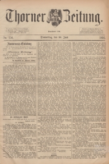 Thorner Zeitung : Begründet 1760. 1892, Nr. 150 (30 Juni)