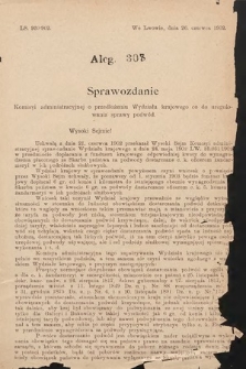 [Kadencja VIII, sesja I, al. 308] Alegata do Sprawozdań Stenograficznych z Pierwszej Sesyi Ósmego Peryodu Sejmu Krajowego Królestwa Galicyi i Lodomeryi z Wielkiem Księstwem Krakowskiem z roku 1902/903. Alegat 308