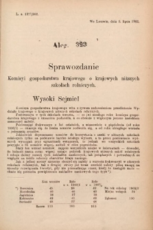 [Kadencja VIII, sesja I, al. 323] Alegata do Sprawozdań Stenograficznych z Pierwszej Sesyi Ósmego Peryodu Sejmu Krajowego Królestwa Galicyi i Lodomeryi z Wielkiem Księstwem Krakowskiem z roku 1902/903. Alegat 323