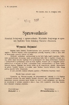 [Kadencja VIII, sesja I, al. 327] Alegata do Sprawozdań Stenograficznych z Pierwszej Sesyi Ósmego Peryodu Sejmu Krajowego Królestwa Galicyi i Lodomeryi z Wielkiem Księstwem Krakowskiem z roku 1902/903. Alegat 327