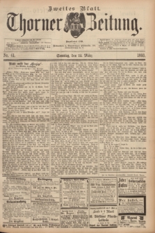 Thorner Zeitung : Begründet 1760. 1893, Nr. 61 (12 März) - Zweites Blatt