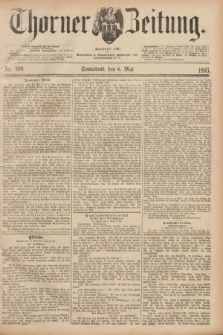 Thorner Zeitung : Begründet 1760. 1893, Nr. 106 (6 Mai)