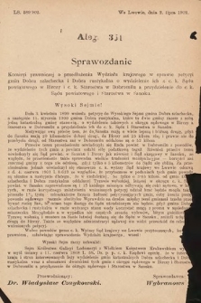 [Kadencja VIII, sesja I, al. 351] Alegata do Sprawozdań Stenograficznych z Pierwszej Sesyi Ósmego Peryodu Sejmu Krajowego Królestwa Galicyi i Lodomeryi z Wielkiem Księstwem Krakowskiem z roku 1902/903. Alegat 351