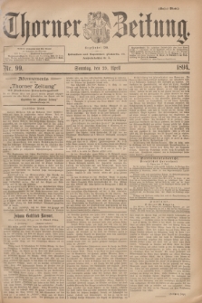 Thorner Zeitung : Begründet 1760. 1894, Nr. 99 (29 April) - Erstes Blatt