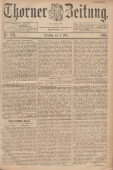 Thorner Zeitung : Begründet 1760. 1894, Nr. 100 (1 Mai) - Erstes Blatt