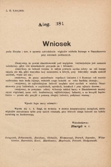 [Kadencja VIII, sesja I, al. 381] Alegata do Sprawozdań Stenograficznych z Pierwszej Sesyi Ósmego Peryodu Sejmu Krajowego Królestwa Galicyi i Lodomeryi z Wielkiem Księstwem Krakowskiem z roku 1902/903. Alegat 381