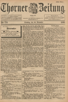 Thorner Zeitung : Begründet 1760. 1895, Nr. 276 (24 November) - Erstes Blatt