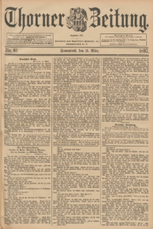 Thorner Zeitung : Begründet 1760. 1897, Nr. 61 (13 März)