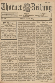 Thorner Zeitung : Begründet 1760. 1897, Nr. 69 (24 März) - Erstes Blatt
