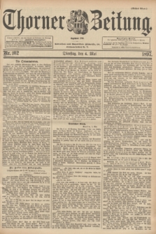 Thorner Zeitung : Begründet 1760. 1897, Nr. 102 (4 Mai) - Erstes Blatt