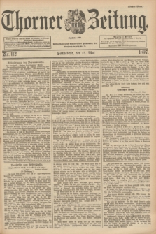 Thorner Zeitung : Begründet 1760. 1897, Nr. 112 (15 Mai) - Erstes Blatt