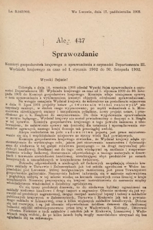 [Kadencja VIII, sesja I, al. 437] Alegata do Sprawozdań Stenograficznych z Pierwszej Sesyi Ósmego Peryodu Sejmu Krajowego Królestwa Galicyi i Lodomeryi z Wielkiem Księstwem Krakowskiem z roku 1902/903. Alegat 437