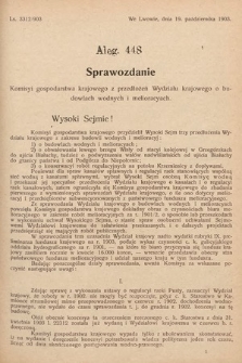 [Kadencja VIII, sesja I, al. 448] Alegata do Sprawozdań Stenograficznych z Pierwszej Sesyi Ósmego Peryodu Sejmu Krajowego Królestwa Galicyi i Lodomeryi z Wielkiem Księstwem Krakowskiem z roku 1902/903. Alegat 448