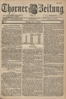 Thorner Zeitung : Begründet 1760. 1899, Nr. 5 (6 Januar) - Erstes Blatt