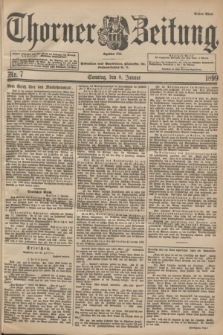 Thorner Zeitung : Begründet 1760. 1899, Nr. 7 (8 Januar) - Erstes Blatt