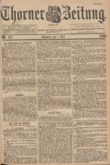 Thorner Zeitung : Begründet 1760. 1899, Nr. 107 (7 Mai) - Erstes Blatt