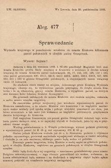 [Kadencja VIII, sesja I, al. 477] Alegata do Sprawozdań Stenograficznych z Pierwszej Sesyi Ósmego Peryodu Sejmu Krajowego Królestwa Galicyi i Lodomeryi z Wielkiem Księstwem Krakowskiem z roku 1902/903. Alegat 477