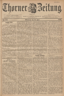Thorner Zeitung : Begründet 1760. 1899, Nr. 143 (21 Juni) - Erstes Blatt
