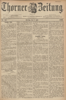 Thorner Zeitung : Begründet 1760. 1899, Nr. 157 (7 Juli) - Erstes Blatt