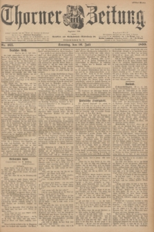 Thorner Zeitung : Begründet 1760. 1899, Nr. 165 (16 Juli) - Erstes Blatt