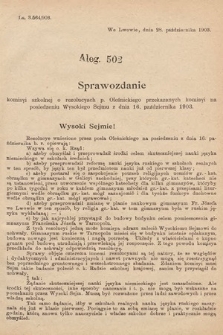 [Kadencja VIII, sesja I, al. 502] Alegata do Sprawozdań Stenograficznych z Pierwszej Sesyi Ósmego Peryodu Sejmu Krajowego Królestwa Galicyi i Lodomeryi z Wielkiem Księstwem Krakowskiem z roku 1902/903. Alegat 502