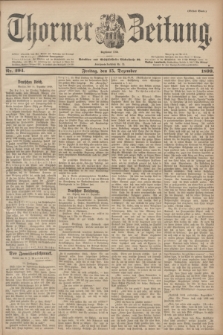 Thorner Zeitung : Begründet 1760. 1899, Nr. 294 (15 Dezember) - Erstes Blatt