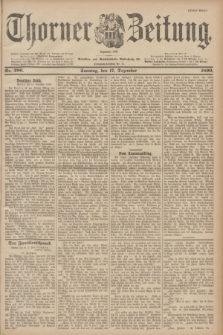 Thorner Zeitung : Begründet 1760. 1899, Nr. 296 (17 Dezember) - Erstes Blatt