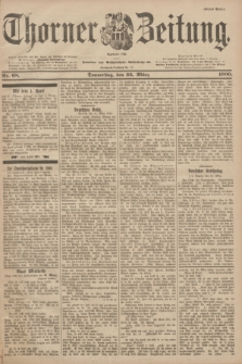 Thorner Zeitung : Begründet 1760. 1900, Nr. 68 (22 März) - Erstes Blatt
