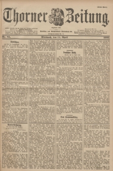 Thorner Zeitung : Begründet 1760. 1900, Nr. 85 (11 April) - Erstes Blatt